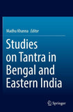Studies on Tantra in Bengal and Eastern India