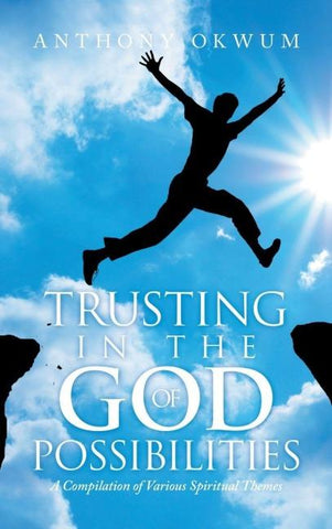 TRUSTING IN THE GOD OF POSSIBILITIES