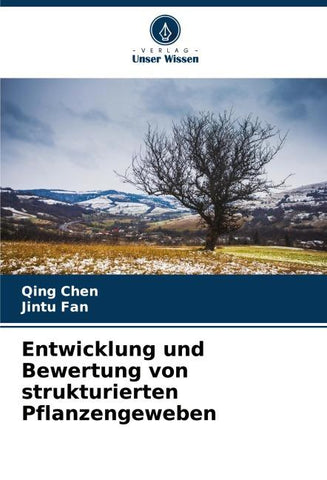 Entwicklung und Bewertung von strukturierten Pflanzengeweben