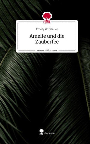 Amelie und die Zauberfee. Life is a Story - story.one
