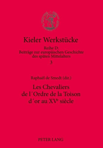 Les Chevaliers de l’Ordre de la Toison d’or au XVe siècle