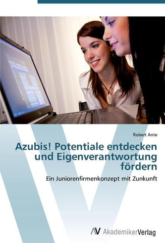 Azubis! Potentiale entdecken und Eigenverantwortung fördern