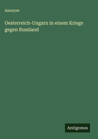Oesterreich-Ungarn in einem Kriege gegen Russland