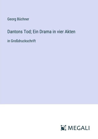 Dantons Tod; Ein Drama in vier Akten