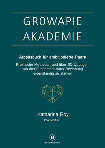 GROWAPIE AKADEMIE - Arbeitsbuch für ambitionierte Paare