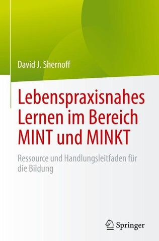 Lebenspraxisnahes Lernen im Bereich MINT und MINKT