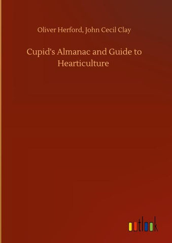 Cupid's Almanac and Guide to Hearticulture