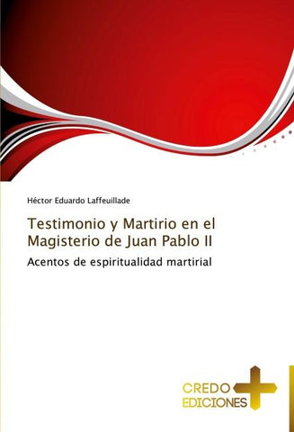 Testimonio y Martirio en el Magisterio de Juan Pablo II
