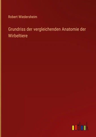 Grundriss der vergleichenden Anatomie der Wirbeltiere