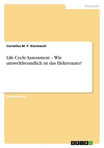 Life Cycle Assessment - Wie umweltfreundlich ist das Elektroauto?
