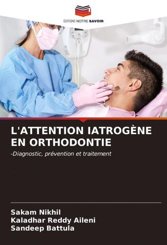 L'ATTENTION IATROGÈNE EN ORTHODONTIE