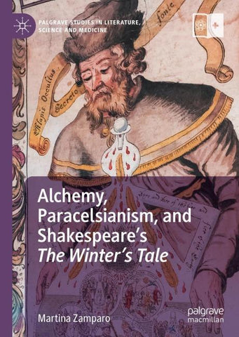 Alchemy, Paracelsianism, and Shakespeare’s The Winter’s Tale