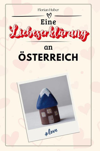 Eine Liebeserklärung an Österreich