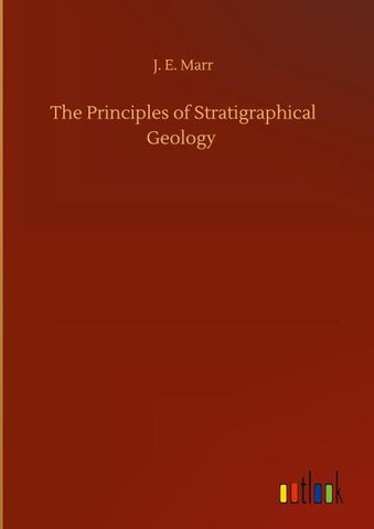The Principles of Stratigraphical Geology