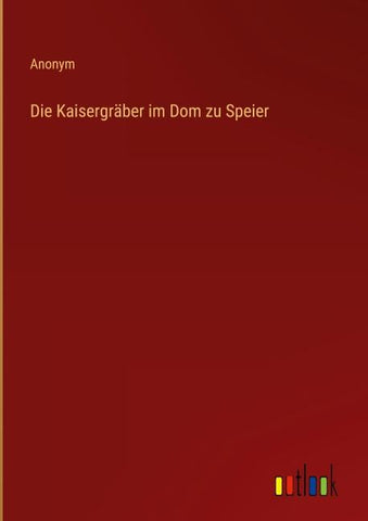 Die Kaisergräber im Dom zu Speier