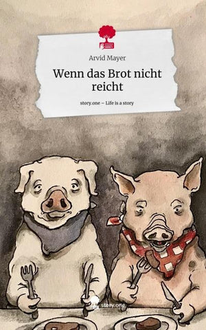Wenn das Brot nicht reicht. Life is a Story - story.one