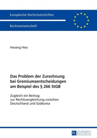 Das Problem der Zurechnung bei Gremiumsentscheidungen am Beispiel des § 266 StGB