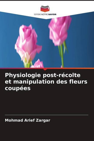 Physiologie post-récolte et manipulation des fleurs coupées