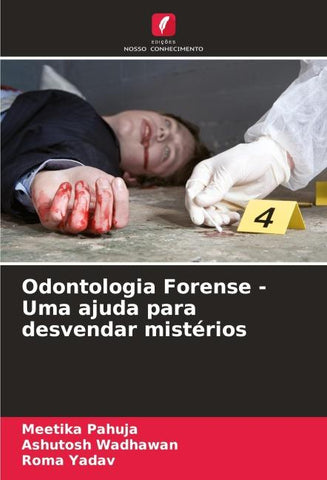 Odontologia Forense - Uma ajuda para desvendar mistérios