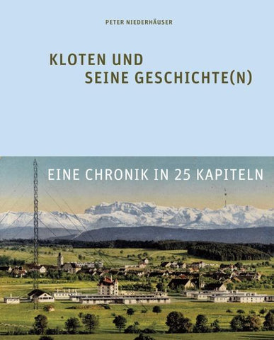 Kloten und seine Geschichte(n)