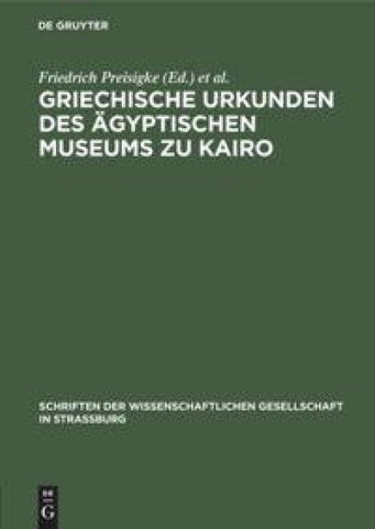 Griechische Urkunden des Ägyptischen Museums zu Kairo