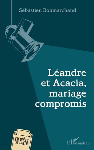 Léandre et Acacia, mariage compromis