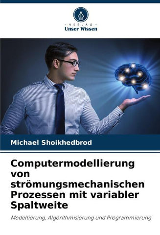 Computermodellierung von strömungsmechanischen Prozessen mit variabler Spaltweite