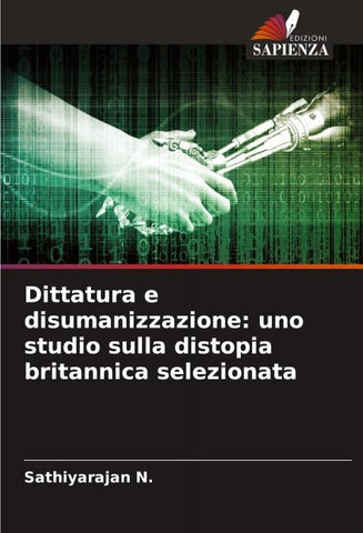 Dittatura e disumanizzazione: uno studio sulla distopia britannica selezionata