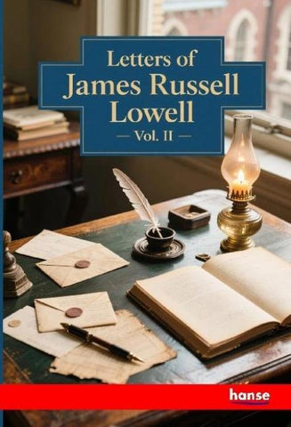 Letters of James Russell Lowell