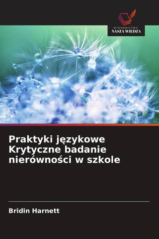 Praktyki j¿zykowe Krytyczne badanie nierówno¿ci w szkole