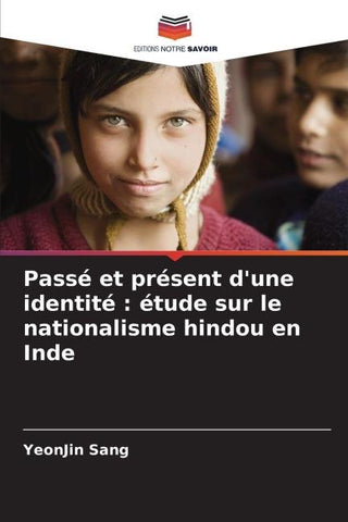 Passé et présent d'une identité : étude sur le nationalisme hindou en Inde