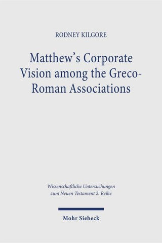 Matthew's Corporate Vision among the Greco-Roman Associations