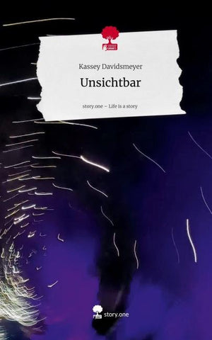 Unsichtbar. Life is a Story - story.one