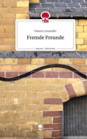 Fremde Freunde. Life is a Story - story.one