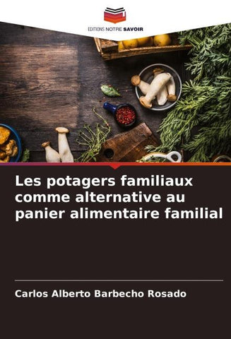 Les potagers familiaux comme alternative au panier alimentaire familial