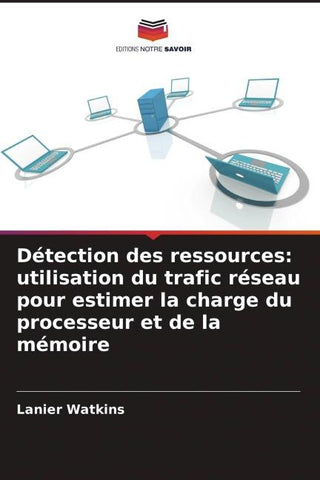 Détection des ressources: utilisation du trafic réseau pour estimer la charge du processeur et de la mémoire