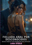 Follada Anal por Desconocidos