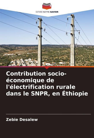 Contribution socio-économique de l'électrification rurale dans le SNPR, en Éthiopie