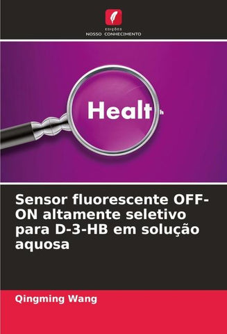 Sensor fluorescente OFF-ON altamente seletivo para D-3-HB em solução aquosa