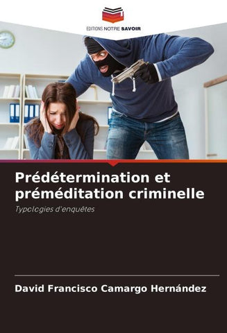 Prédétermination et préméditation criminelle