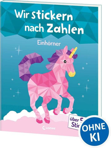 Wir stickern nach Zahlen - Einhörner