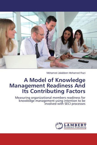 A Model of Knowledge Management Readiness And Its Contributing Factors
