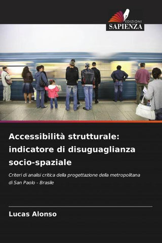 Accessibilità strutturale: indicatore di disuguaglianza socio-spaziale