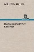 Phantasien im Bremer Ratskeller
