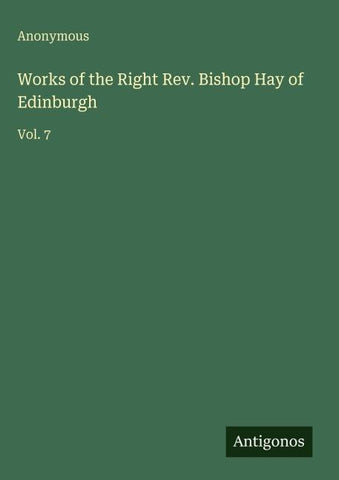 Works of the Right Rev. Bishop Hay of Edinburgh