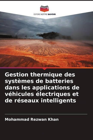 Gestion thermique des systèmes de batteries dans les applications de véhicules électriques et de réseaux intelligents