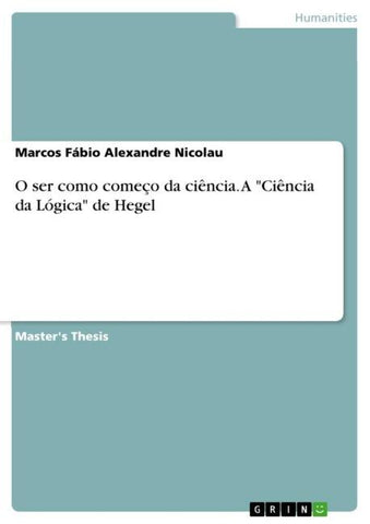 O ser como começo da ciência. A "Ciência da Lógica" de Hegel