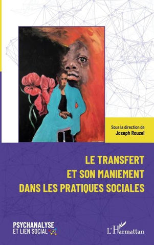 Le transfert et son maniement dans les pratiques sociales