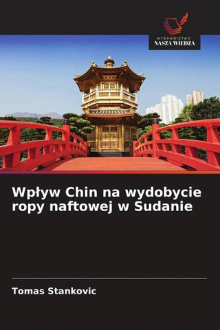 Wp¿yw Chin na wydobycie ropy naftowej w Sudanie