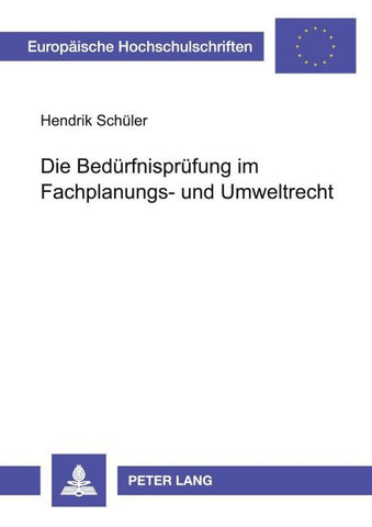 Die Beduerfnispruefung im Fachplanungs- und Umweltrecht